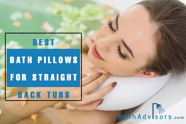 Bath Pillows for Straight Back Tubs