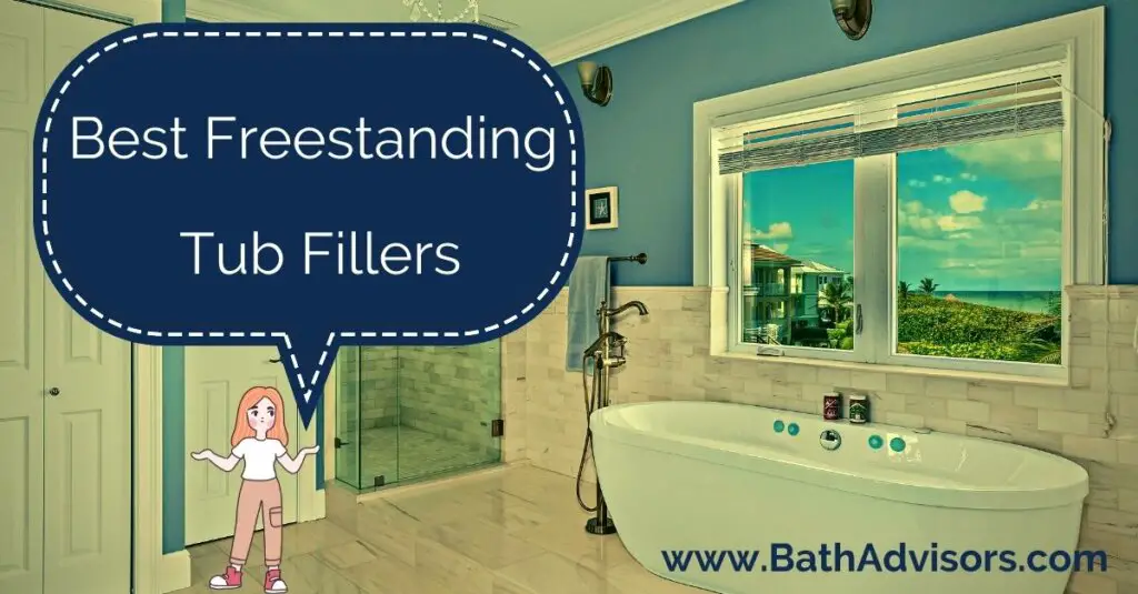Best Freestanding Tub Fillers