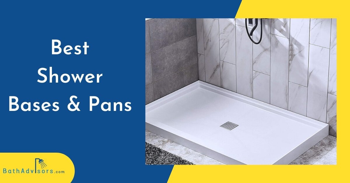 Best Shower Base and Pans [Reviews & Buying Guide for 2023]