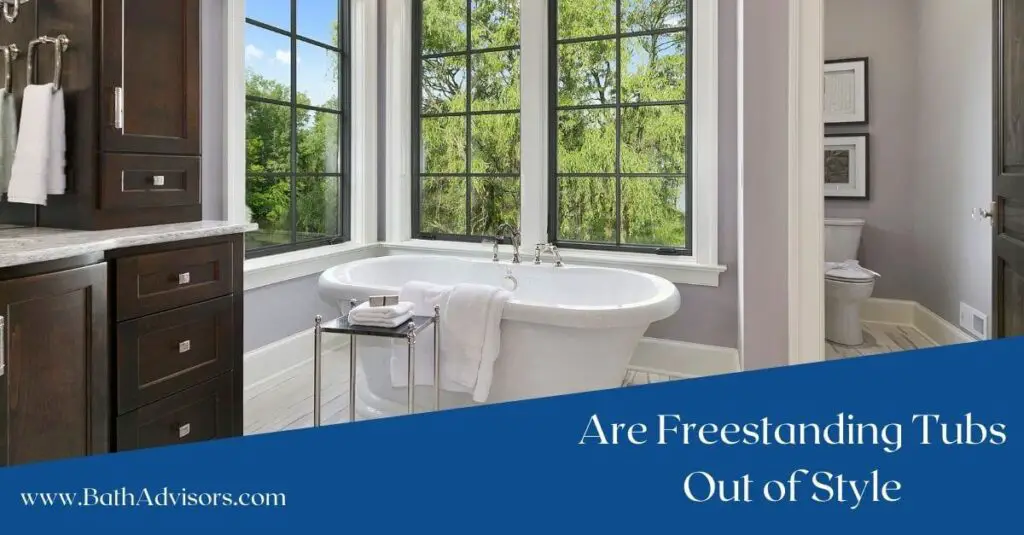 Are Freestanding Tubs Out of Style