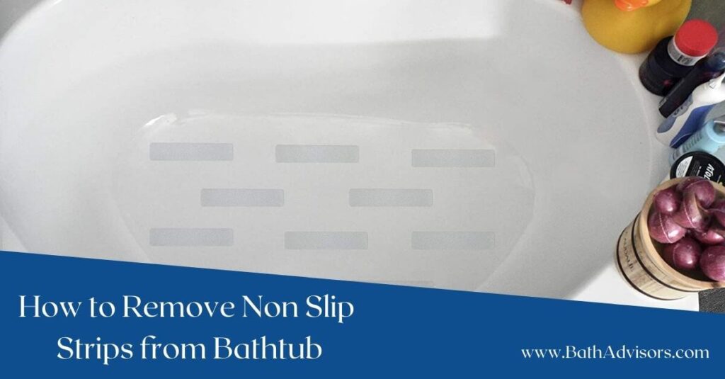 How to Remove Non Slip Strips from Bathtub