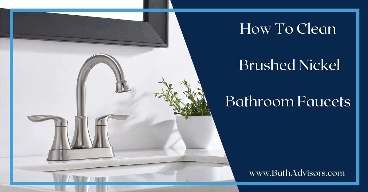 How To Clean Brushed Nickel Bathroom Faucets