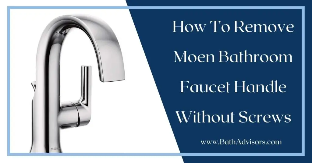 How To Remove Moen Bathroom Faucet Handle Without Screws