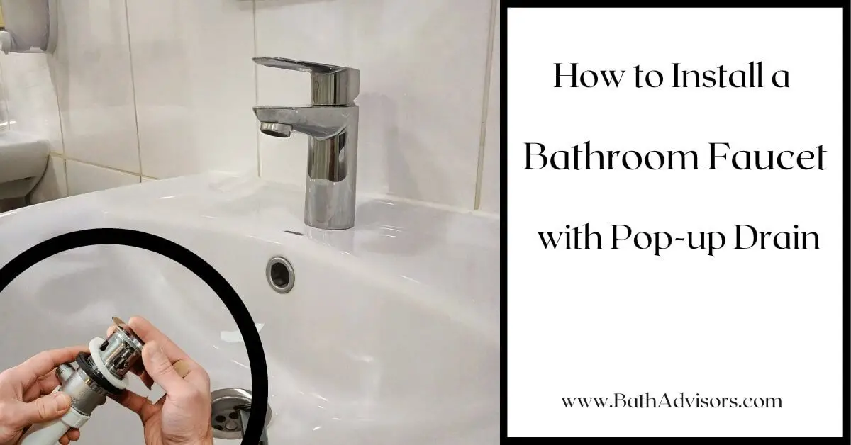 How to Install a Bathroom Faucet with Pop-up Drain