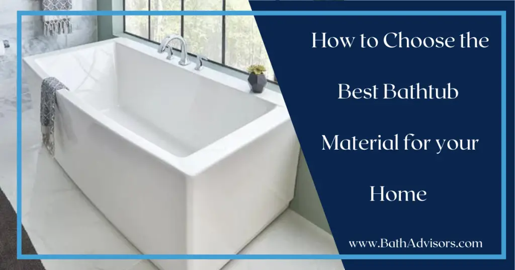 How to choose the best bathtub material for your home